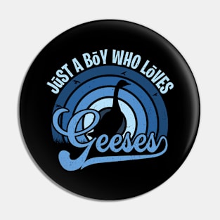 Funy Quote Just A Boy Who Loves geeses Blue 80s Retro Vintage Sunset Gift IdeA for boys Pin