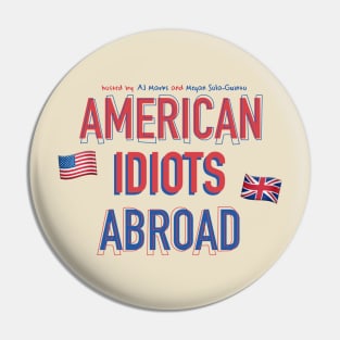 American Idiots Abroad Logo (With Names) Pin