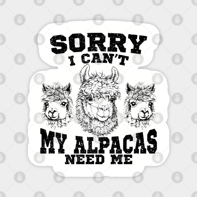 my alpaca need me alpaca lover Magnet by reginaturner