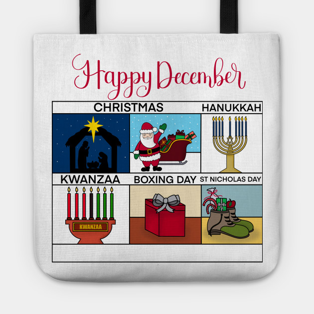 Happy December Holiday Christmas Hanukkah Kwanzaa Boxing Day St Nicholas Day Design Happy December Tote Teepublic