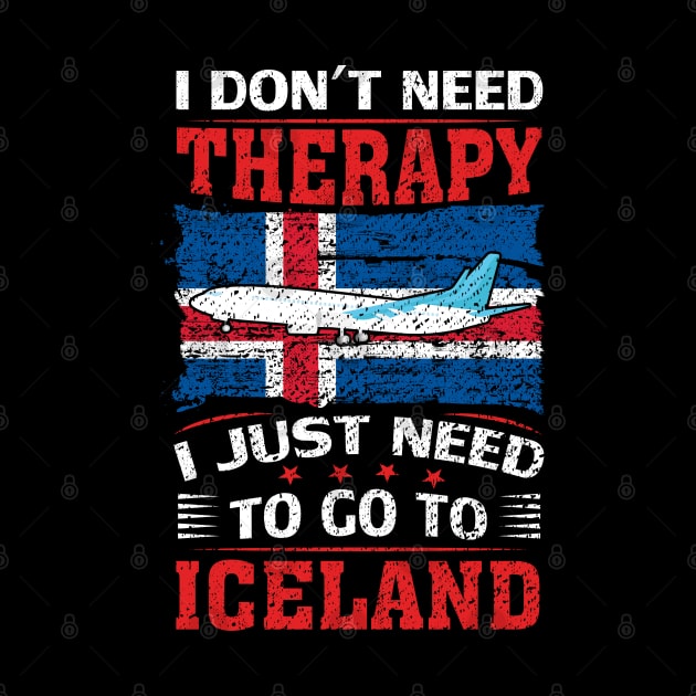 I Don't Need Therapy I Just Need To Go To Iceland by silvercoin