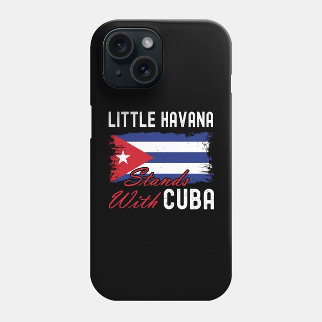 Little Havana Stands With Cuba Phone Case by NuttyShirt