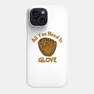 All You Need Is Glove Phone Case