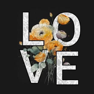 Love and orange flowers T-Shirt