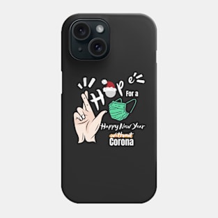 Hope quote - happy new year without Corona Phone Case