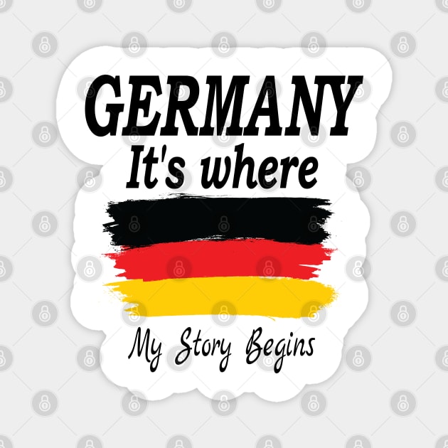 Germany It's Where My Story Begins, Germany Gift for Proud German, Birthday Gift for Her, Gift for Him, German Grandma Grandpa, Germany flag, Funny Humor Magnet by Islanr