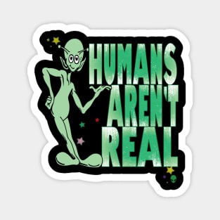 Fun UFO Alien Believers Humans Aren't Real Sci Fi Spaceship Retro Vintage Magnet