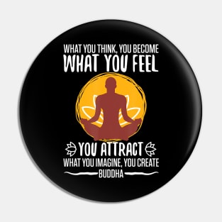 What You Think, You Become Buddha Yoga Meditation Pin