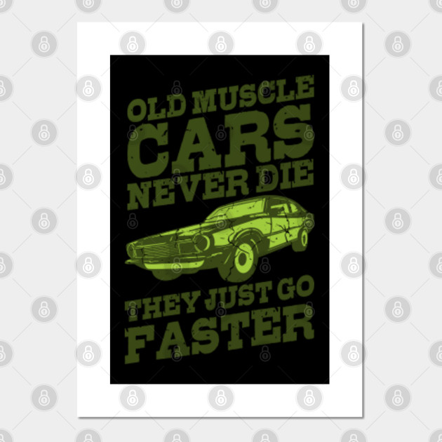 Old Muscle Cars Never Die Classic Car Gifts For Car Lovers