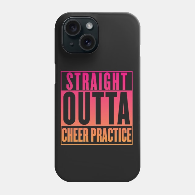 Cheer Practice T-Shirt - Straight Outta Cheer Practice Shirt Phone Case by CHROME BOOMBOX