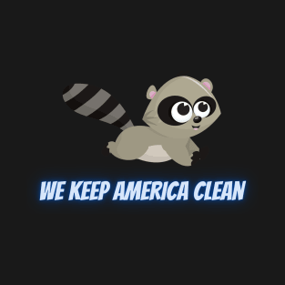 We Keep America Clean T-Shirt
