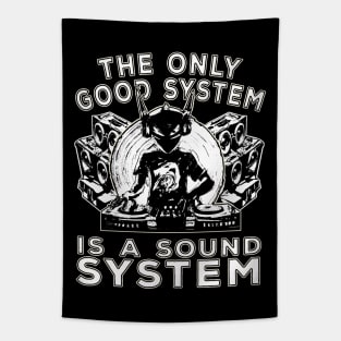 The Only Good System Is A Soundsystem Alien DJ Tapestry