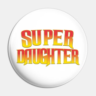 Super Daughter Pin