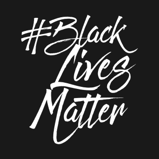 #BLACKLIVESMATTER SCRIPT T SHIRT T-Shirt