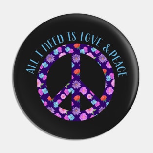 All I Need is Love and Peace Pin