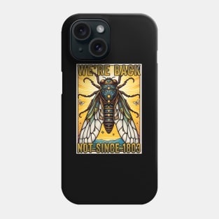 Cicada 2024 Invasion Were Back Not Since 1803 Cicada Phone Case