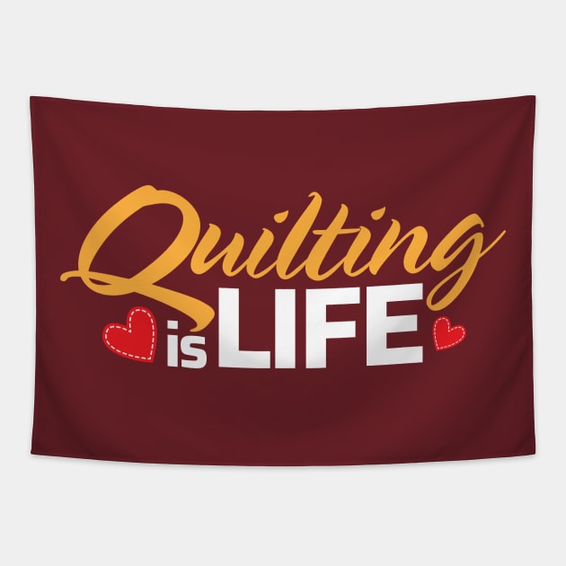 Quilting is Life Tapestry by zeeshirtsandprints