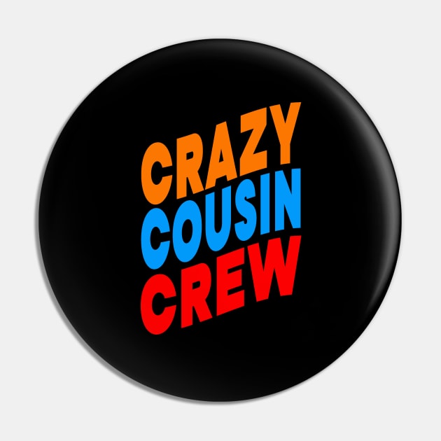 Crazy cousin crew Pin by Evergreen Tee