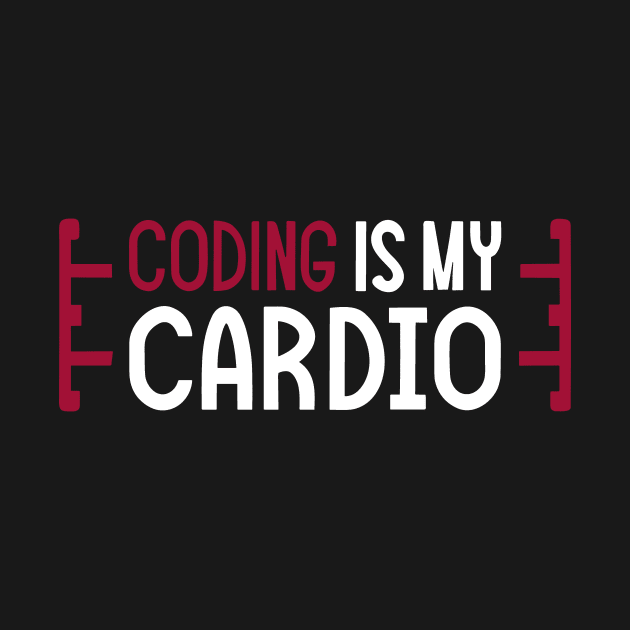 Coding Is My Cardio | Coding Fitness Humor by Indigo Lake