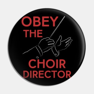 Obey the Choir Director Pin