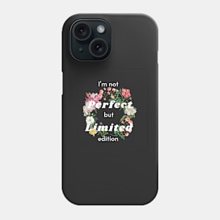 i'm not perfect but limited edition Phone Case