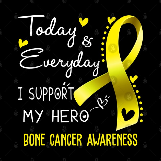 Today and Everyday I Support My Hero Bone Cancer Awareness Support Bone Cancer Warrior Gifts by ThePassion99