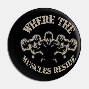 Where The Muscles Resides! Pin