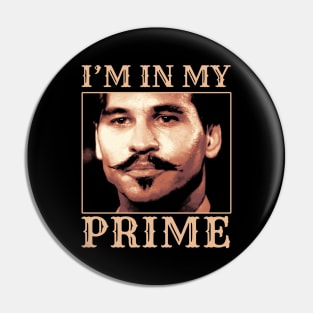 Doc Holiday: "I'm In My Prime." Tombstone Pin