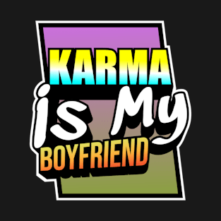 Karma is my Boyfriend // Retro Style Design T-Shirt