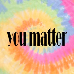 you matter T-Shirt