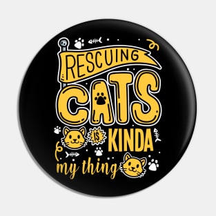 Rescuing Cats Is Kinda My Thing Pin