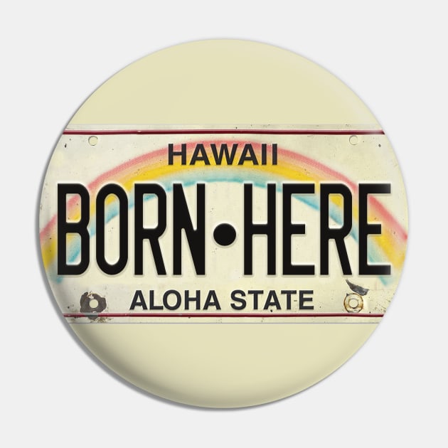 Vintage Hawaii License Plate BORN HERE Pin by HaleiwaNorthShoreSign