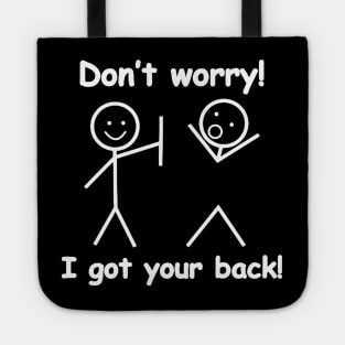 Don’t Worry I Got Your Back Funny Tote