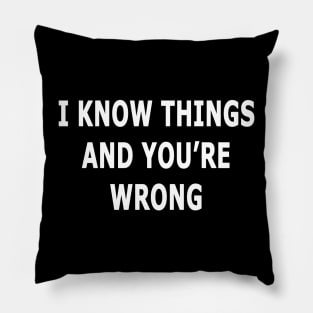 I Know Things Pillow