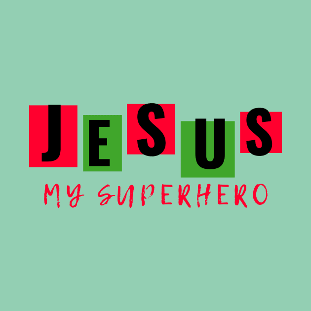 Jesus is my superhero by Leap Arts