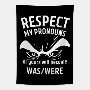 Respect my pronouns, funny equality design Tapestry