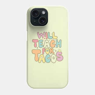 Will Teach for Tacos Groovy Phone Case