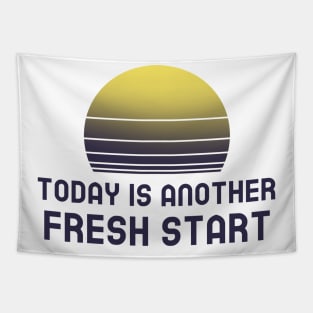 Today Is Another Fresh Start Tapestry