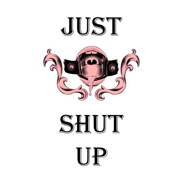 Just shut up. by Maximuselektro