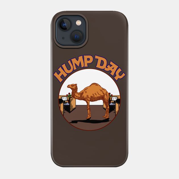 Hump Day - Mike - Phone Case
