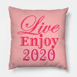 Live Enjoy 2020 Pillow