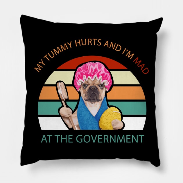 My Tummy Hurts And I'm MAD At The Government Meme Pillow by TheAwesome