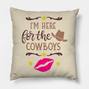 I'm here for the cowboys Pillow