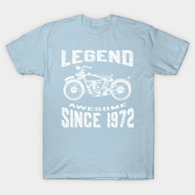 Disover Vintage Motorcycle LEGEND Awesome Since 1972 - Awesome Since 1972 - T-Shirt