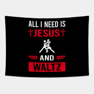 I Need Jesus And Waltz Tapestry