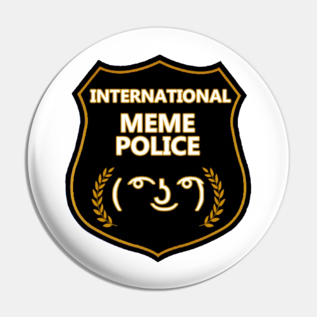 Meme Police Badge Pin by International_Meme_Police