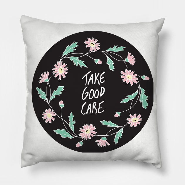 Take Good Care Pillow by PaperKindness