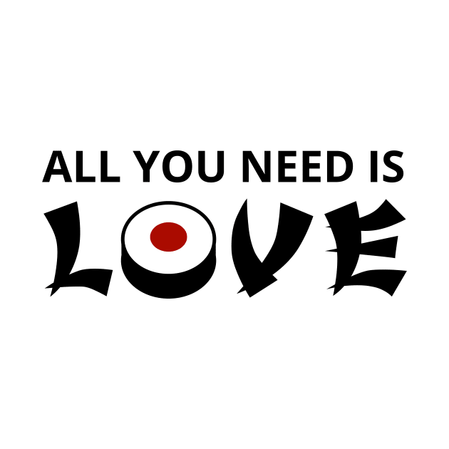 All You Need Is Love by D3Apparels