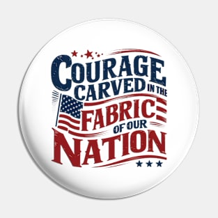 Courage Carved In The Fabric Of Our Nation Pin