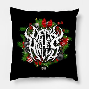 Deck the halls death metal wreath Pillow